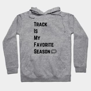 Track is my favorite season Hoodie